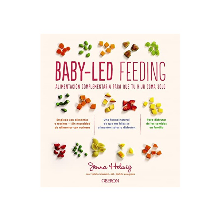 BABY-LED FEEDING. Alimentación complementaria para que tu hijo coma solo